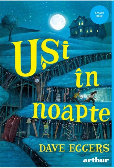 Usi in noapte - Dave Eggers  | Editura Arthur