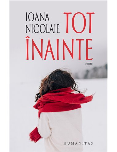 Tot inainte - Ioana Nicolaie | Editura Humanitas