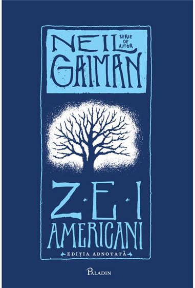 Zei americani. Editia adnotata - Neil Gaiman  | Editura Paladin