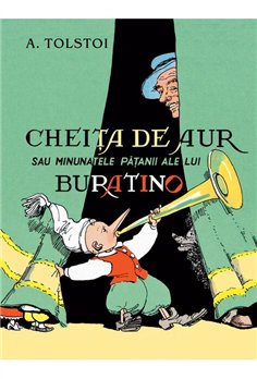 Cheita de aur sau minunatele patanii ale lui Buratino - Alexei Tolstoi | Editura Arthur