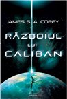 Expansiunea Vol 2. Razboiul lui Caliban - James S. A. Corey | Editura Paladin