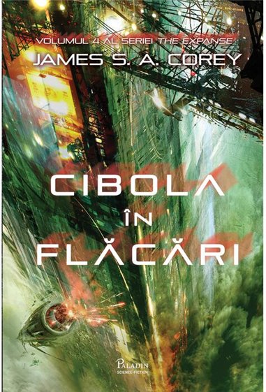 Expansiunea Vol 4. Cibola in flacari - James S. A. Corey | Editura Paladin