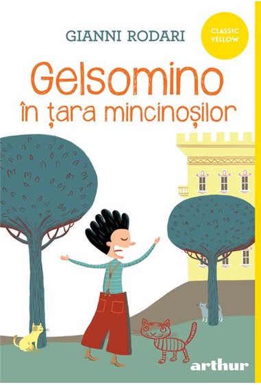 Gelsomino in tara mincinosilor | paperback - Gianni Rodari | Editura Arthur