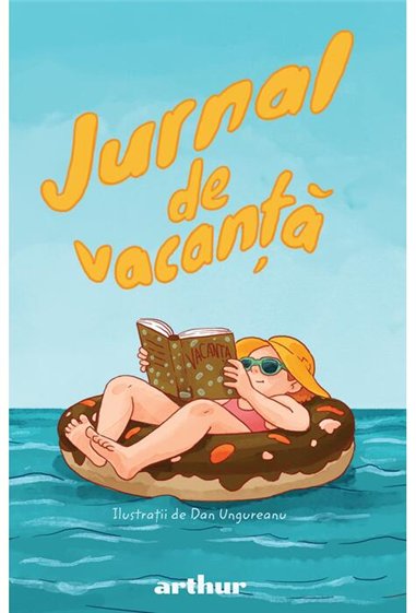Jurnal de vacanta (ilustratii de Dan Ungureanu) - Dan Ungureanu | Editura Arthur