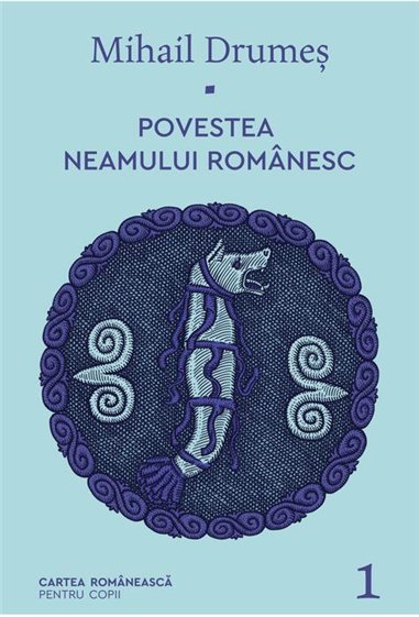 Povestea neamului romanesc. Vol. 1 - Mihail Drumeş | 	Editura Cartea Romaneasca