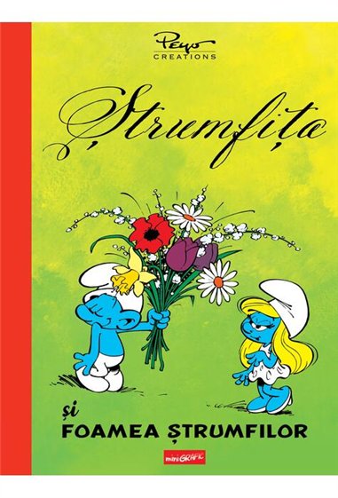 Strumfita si Foamea strumfilor - Pierre Culliford Peyo, Yvan Delporte | Editura Grafic