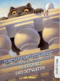 Povestea unei pescaruse si a motanului care a învatat-o...