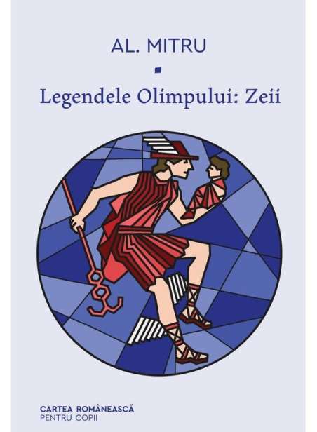 Legendele Olimpului: Zeii - Alexandru Mitru | Editura Cartea Romaneasca