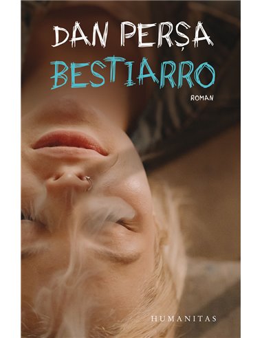 Bestiarro - Dan Perșa | Editura Humanitas