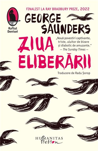 Ziua eliberarii - George Saunders | Editura Humanitas