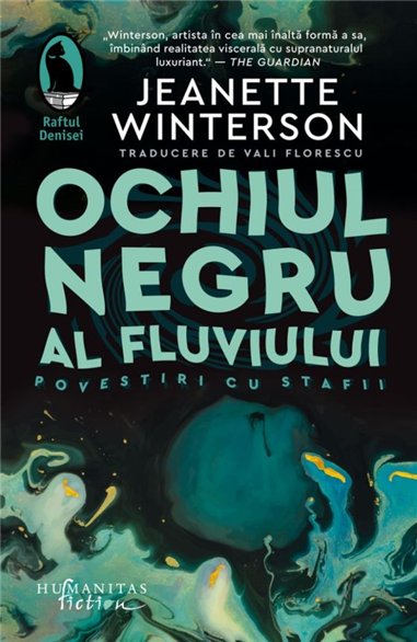 Ochiul negru al fluviului - Jeanette Winterson | Editura Humanitas