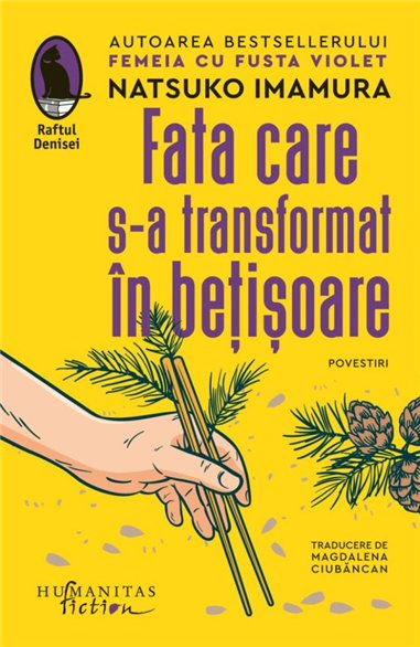 Fata care s-a transformat in betisoare - Natsuko Imamura | Editura Humanitas