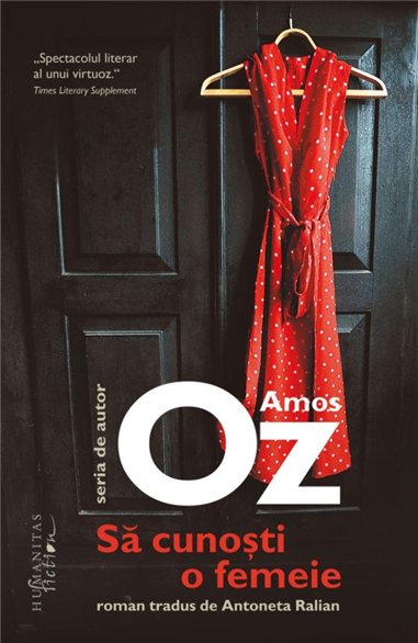 Sa cunosti o femeie - Amos Oz | Editura Humanitas