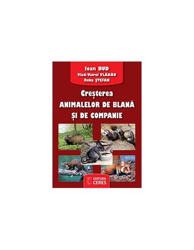 Cresterea animalelor de blana si de companie - Ioan Bud | Editura Ceres