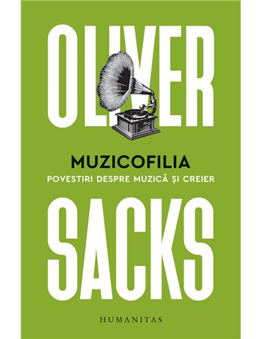 Muzicofilia - Oliver Sacks | Editura Humanitas