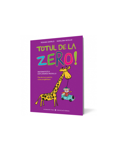 Totul de la zero! Matematica si explorarea mediului - Marilena Nicolae | Editura Humanitas