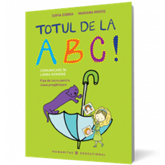 Totul de la ABC! Comunicare in limba romana - Mariana Mogos | Editura Humanitas