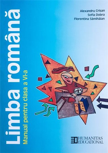 Limba romana. Manual pentru clasa a VI-a - Alexandru Crisan | Editura Humanitas