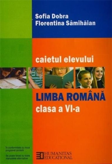 Limba romana. Caietul elevului pentru clasa a VI-a - Sofia Dobra | Editura Humanitas