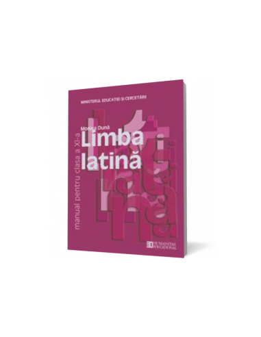 Limba latina. Manual pentru clasa a XI-a - Monica Duna | Editura Humanitas