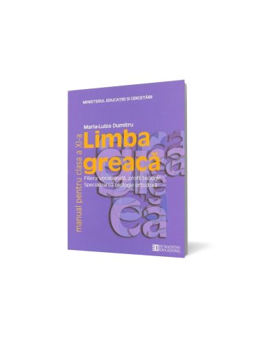 Limba greaca. Manual pentru clasa a XI-a - Maria Luiza Dumitru | Editura Humanitas