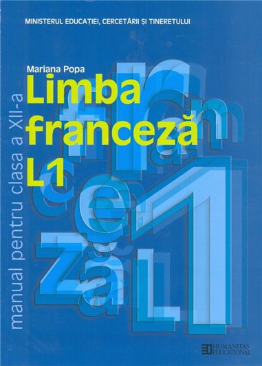 Limba franceza L1. Manual pentru clasa a XII -a - Mariana Popa | Editura Humanitas