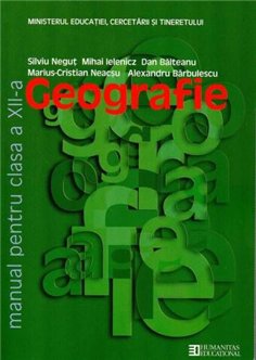 Geografie. Manual pentru clasa a XII-a - Silviu Negut | Editura Humanitas