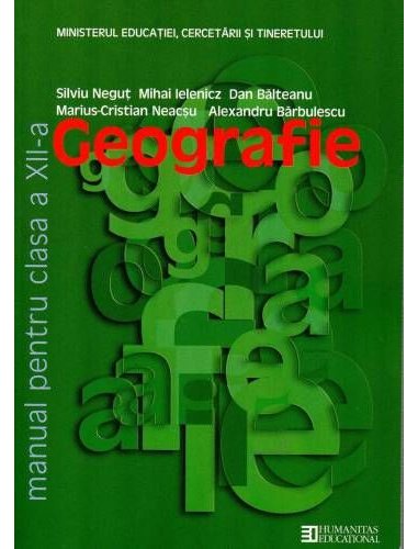 Geografie. Manual pentru clasa a XII-a - Silviu Negut | Editura Humanitas
