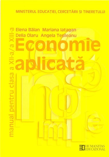 Economie aplicata. Manual pentru clasa a XII-a si a XIII-a - Elena Balan | Editura Humanitas
