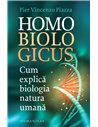 Homo biologicus - Pier Vincenzo Piazza | Editura Humanitas