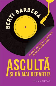 Asculta si da mai departe! - Berti Barbera | Editura Humanitas