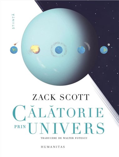 Calatorie prin Univers - Zack Scott | Editura Humanitas