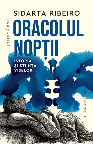 Oracolul noptii. Istoria si stiinta viselor - Sidarta Ribeiro | Editura Humanitas