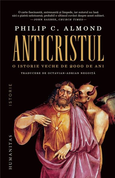 Anticristul. O istorie veche de 2000 de ani - Philip Almond | Editura Humanitas