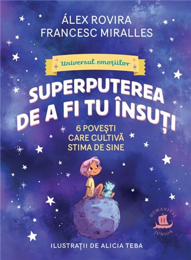 Superputerea de a fi tu insuti. 6 povesti care cultiva stima de sine - Alex Rovira | Editura Humanitas