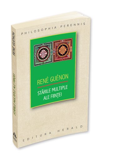 Starile multiple ale Fiintei - Rene Guenon | Editura Herald