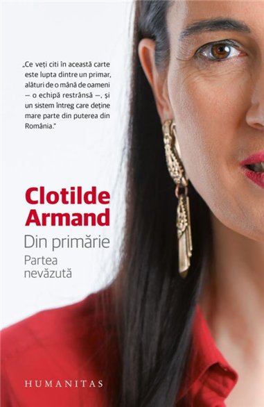 Din primarie. Partea nevazuta - Clotilde Armand | Editura Humanitas