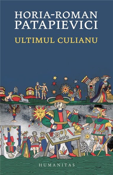 Ultimul Culianu - Horia-Roman Patapievici | Editura Humanitas