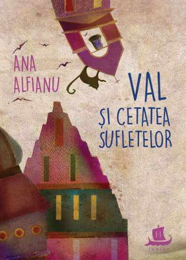 Val si Cetatea Sufletelor - Ana Alfianu - Humanitas