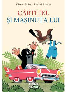 Cârtițel și mașinuța lui - Zdeněk Miler, Eduard Petiška |...