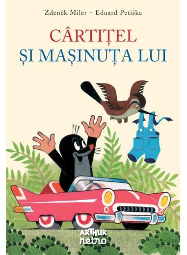 Cârtițel și mașinuța lui - Zdeněk Miler, Eduard...