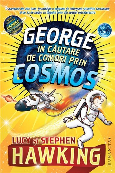 George in cautare de comori prin Cosmos - Stephen Hawking , Lucy Hawking | Humanitas 
