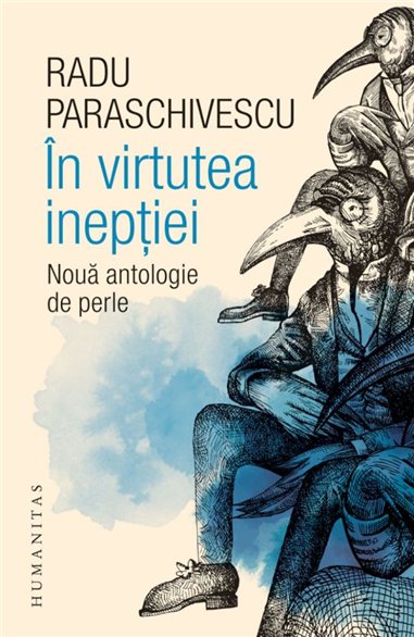 In virtutea ineptiei - Radu Paraschivescu - | Humanitas