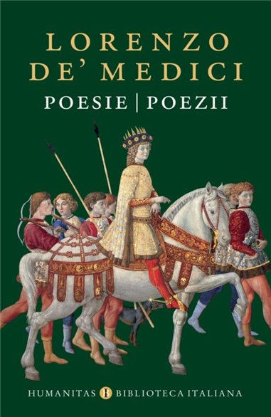 Poesie/Poezii-Lorenzo de Medici - Lorenzode Medici | Humanitas