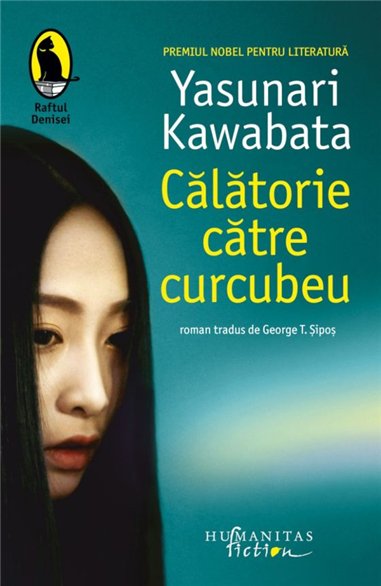 Calatorie catre curcubeu - Yasunarikawabata | Humanitas