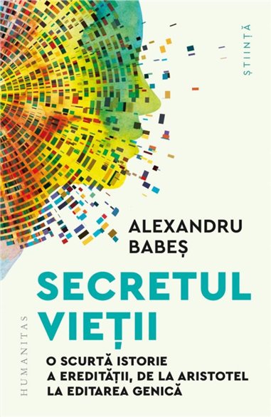 Secretul vietii - Alexandru Babes | Humanitas