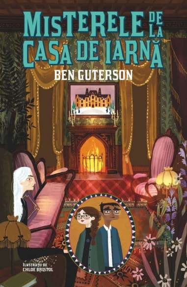 Misterele de la Casa de Iarna - Ben Guterson |...