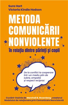 Metoda Comunicarii Nonviolente in relatia dintre parinti si copii - De la conflict la cooperare intr-un mediu plin de iubire, em