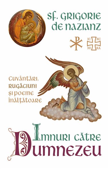 Imnuri catre Dumnezeu - Cuvantari, rugaciuni si poeme inaltatoare - Sf. Grigorie De Nazianz| Herald