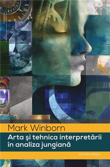 Arta si tehnica interpretarii in analiza jungiana - Mark Winborn| Herald